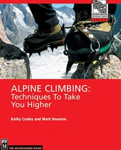Alpine Climbing: Techniques to Take You Higher OOP