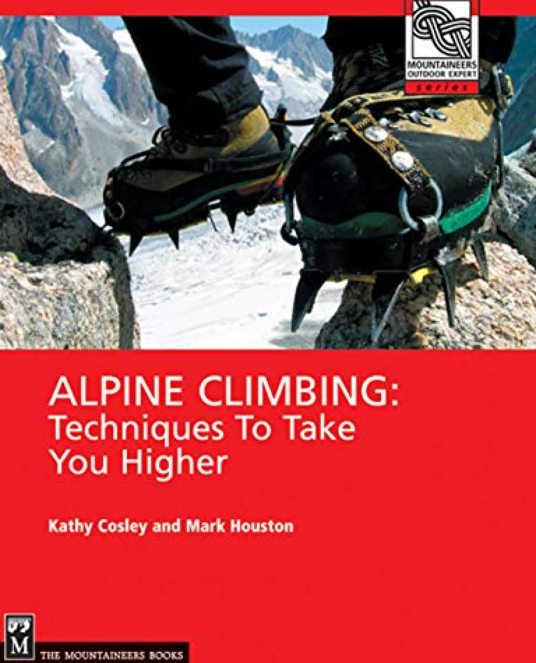 Alpine Climbing: Techniques to Take You Higher OOP