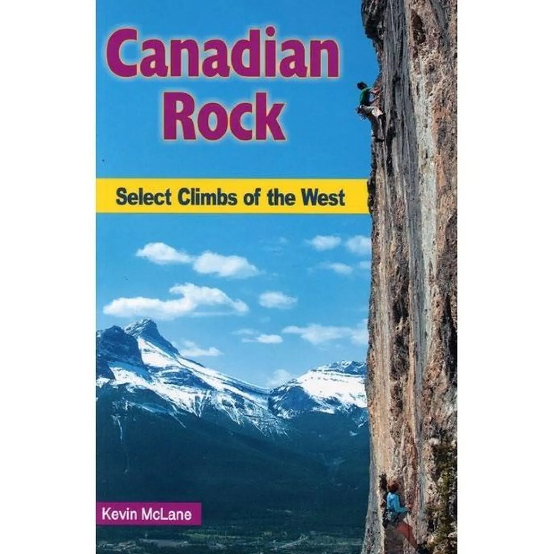 Canadian Rock: Select Climbs of the West