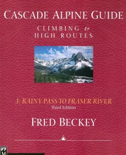 Cascade Alpine Guide, Vol. 3: Rainy Pass to Fraser River