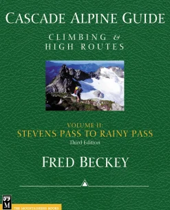 Cascade Alpine Guide, Vol. 2; Stevens Pass to Rainy Pass