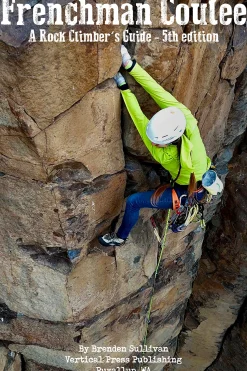 Frenchman Coulee: A Rock Climber's Guide 5th Edition