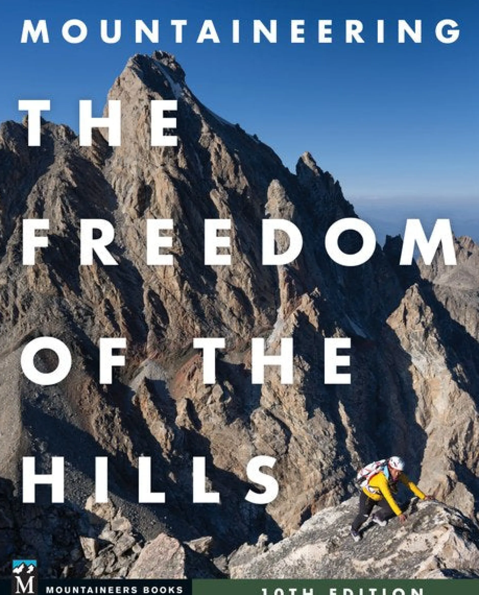 Mountaineering: The Freedom of the Hills, 10th Edition