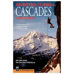 Selected Climbs in the Cascades Volume 2: Alpine Routes, Sport Climbs, & Crag Climbs
