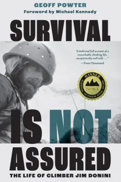 Survival Is Not Assured: The Life of Climber Jim Donini